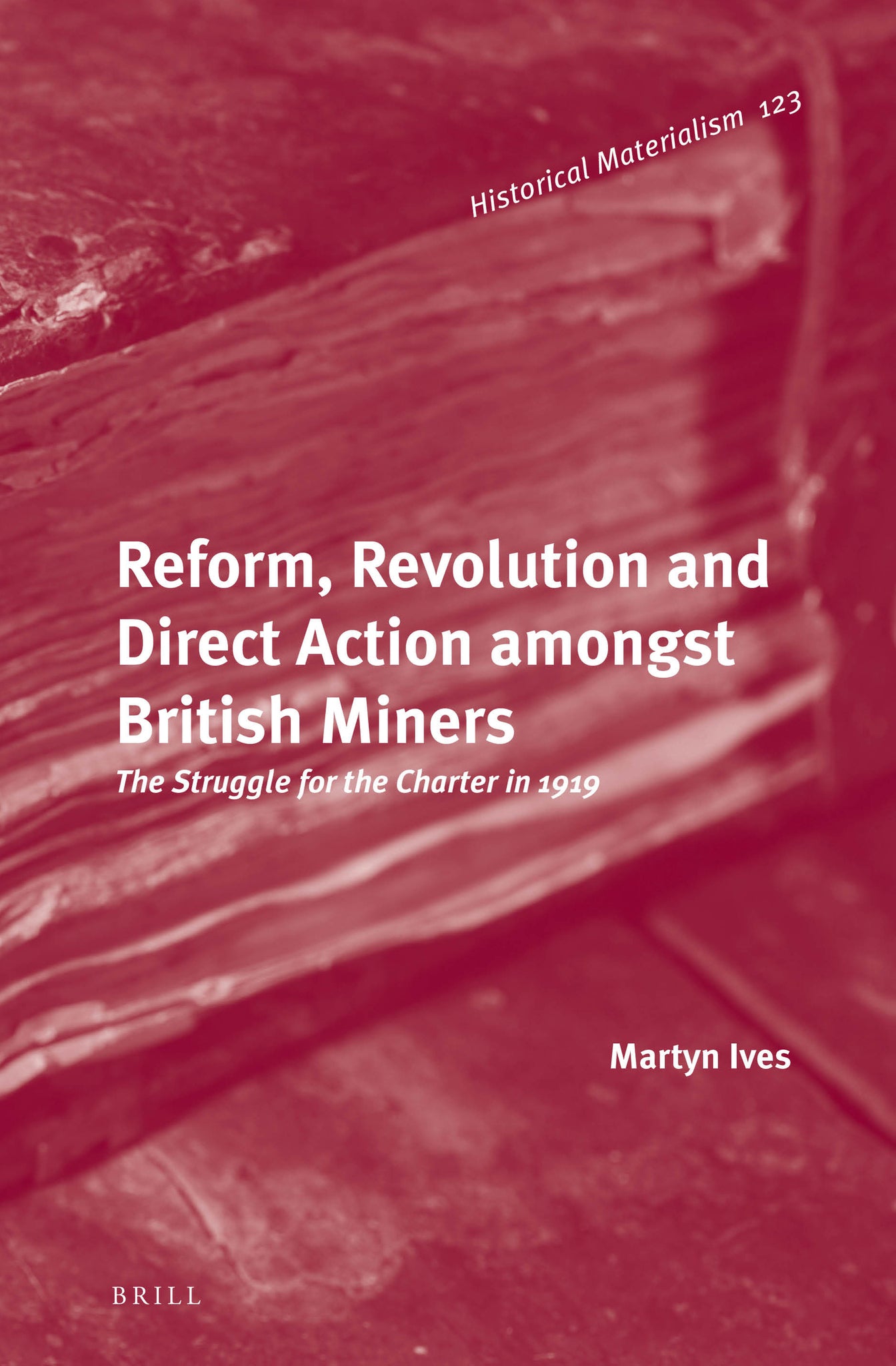 Reform, Revolution and Direct Action amongst British Miners